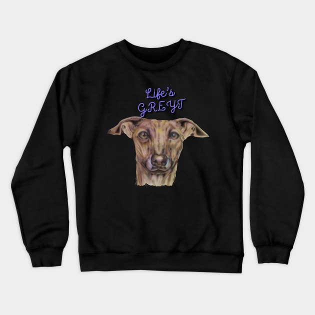 life's great / life's greyt greyhound pun Crewneck Sweatshirt by candimoonart